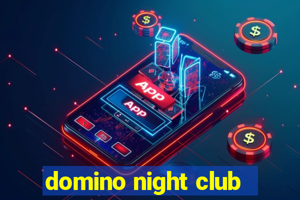 domino night club